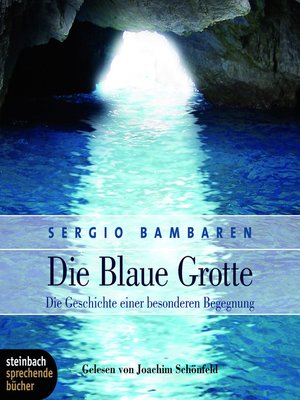 cover image of Die blaue Grotte--Die Geschichte einer besonderen Begegnung (Ungekürzt)